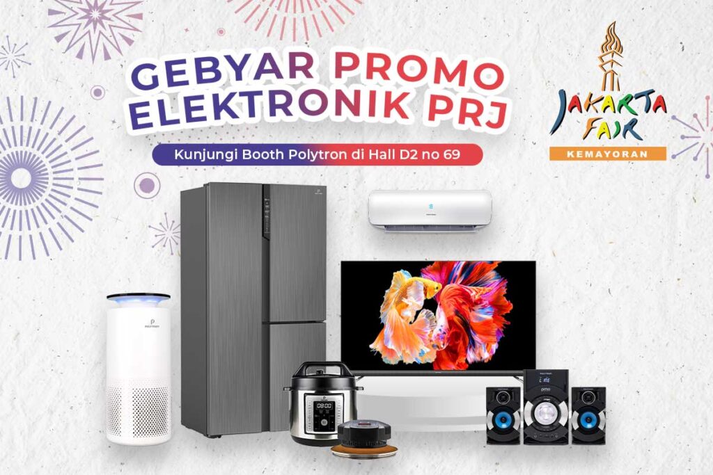 Banyak Promo dan Hadiah! POLYTRON Ikut Ramaikan PRJ 2022